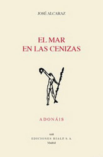 El Mar En Las Cenizas, De Alcaraz Pérez, José. Editorial Ediciones Rialp S.a., Tapa Blanda En Español