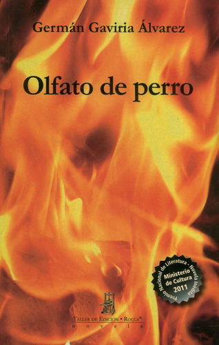 Olfato De Perro, de Germán Gaviria Álvarez. Serie 9588545486, vol. 1. Editorial Taller de Edición Rocca, tapa blanda, edición 2012 en español, 2012