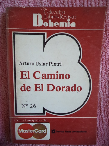 El Camino De El Dorado Arturo Úslar Pietri