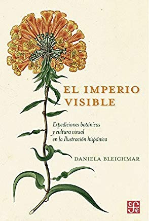 Libro El Imperio Visible  Expediciones Botánicas Y Cult *cjs