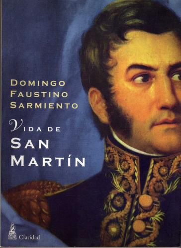 Vida De San Martín. Domingo Faustino Sarmiento