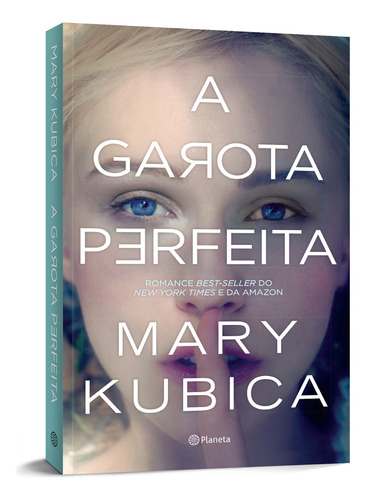 A garota perfeita, de Kubica, Mary. Editorial Editora Planeta do Brasil Ltda., capa mole em português, 2016