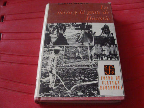 La Tierra Y La Gente De Huecorio , Año 1969 ,michael Belshaw