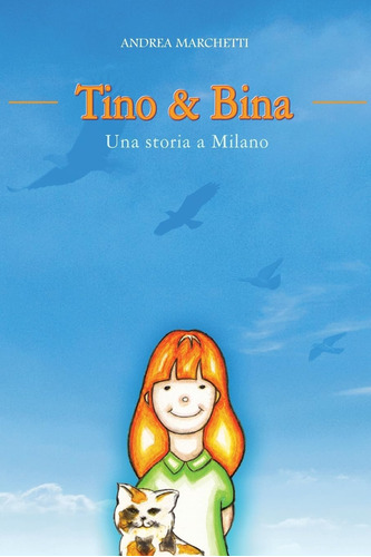 Libro: Tino & Bina - Una Storia A Milano (italian Edition)