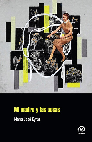 Mi Madre Y Las Cosas - María José Eyras