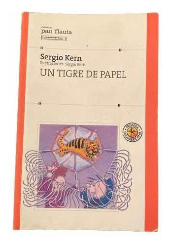 Libro Un Tigre De Papel De Sergio Kern- Colección Pan Flauta (Usado)