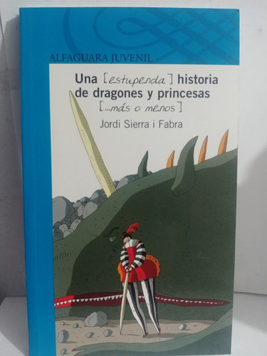 Una ( Estupenda ) Historia De Dragones Y Princesas -original