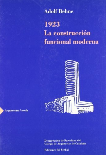 1923 La Construcción Funcional Moderna, Behne, Del Serbal