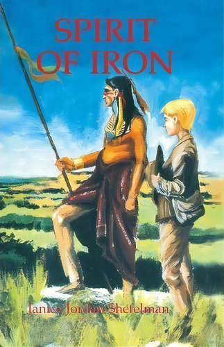 Spirit Of Iron, De Janice Shefelman. Editorial Eakin Press, Tapa Blanda En Inglés