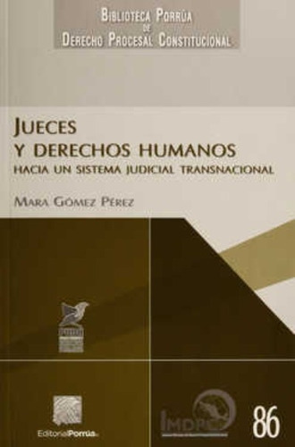 JUECES Y DERECHOS HUMANOS, de Mara Gómez Pérez. Editorial EDITORIAL PORRUA MEXICO, edición 1ª, 2015 en español