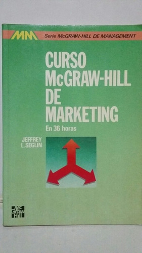 Curso Mcgraw- Hill De Marketing. Por Jeffrey L. Seglin.