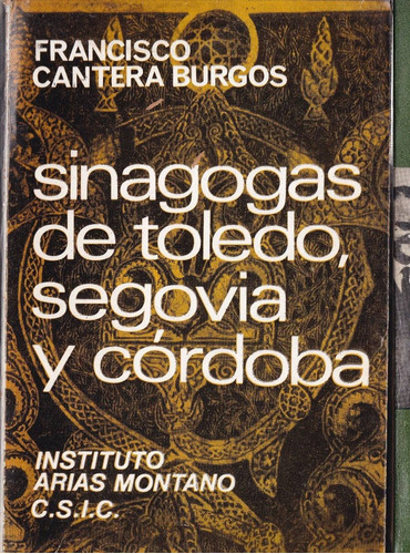 Sinagogas De Toledo, Segovia Y Córdoba- Cantera Burgos Franc