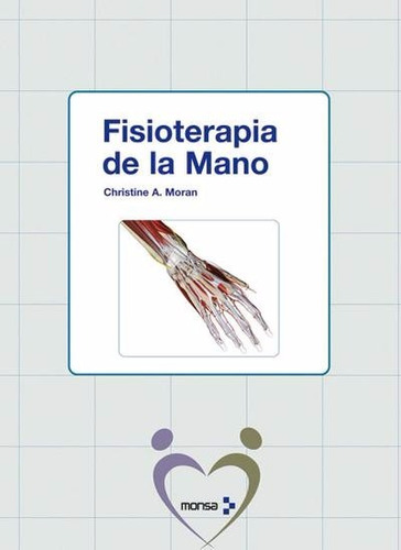 Libro: Fisioterapia De La Mano - Christine A. Moran - Monsa