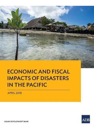 Libro Economic And Fiscal Impacts Of Disasters In The Pac...