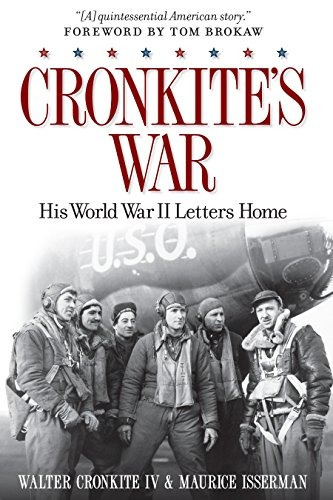 Cronkites War His World War Ii Letters Home