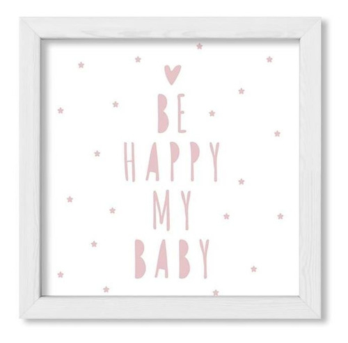 Cuadros Infantiles 20x20 Chato Blanco Be Happy My Baby