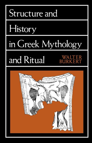 Libro: Structure And History In Greek Mythology And Ritual