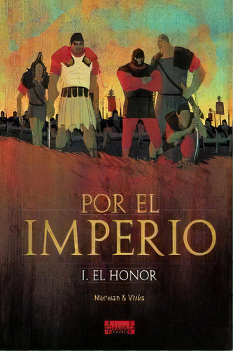 Por El Imperio 01. El Honor, De Bastien Vives. Editorial Diábolo Ediciones En Español