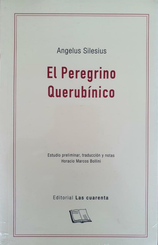 El Peregrino Querubínico - Angelus Silesius Las Cuarenta