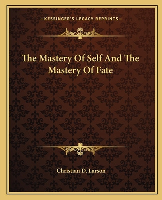 Libro The Mastery Of Self And The Mastery Of Fate - Larso...