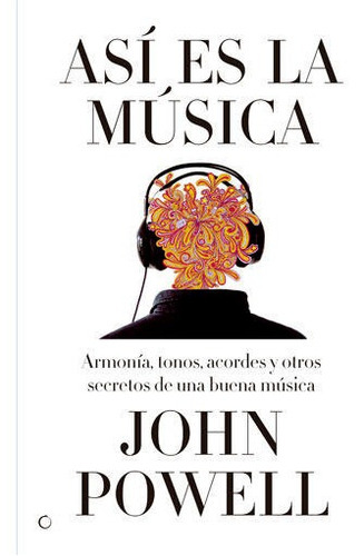 AsÃÂ es la mÃÂºsica, de Powell, John. Editorial Antoni Bosch Editor, S.A., tapa blanda en español