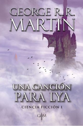 Biblioteca George R.R. Martin - Una canción para Lya: Ciencia ficción 1, de R.R. Martin, George. Serie Éxitos Editorial Plaza & Janes, tapa blanda en español, 2017