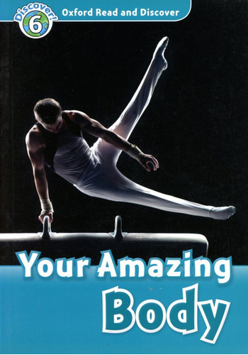 Your Amazing Body - Book - Quinn Robert, De Quinn Robert. Serie Oxford Read And Discover 6 Editorial Oxford, Tapa Blanda En Inglés, 2010