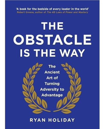 The Obstacle Is The Way, De Ryan Holiday. Editorial Profile Books Ltd En Inglés