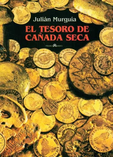El Tesoro De Cañada Seca - Julián Murguía
