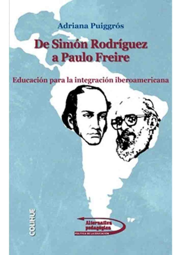 De Simon Rodriguez A Paulo Freire - Adriana Puiggros