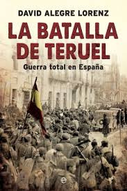 La Batalla De Truel. Guerra Total En España.