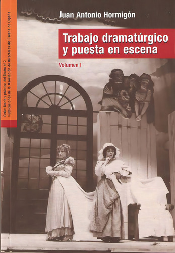 Trabajo Dramatúrgico Y Puesta En Escena De Juan Hormigón