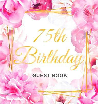 Libro 75th Birthday Guest Book : Gold Frame And Letters P...