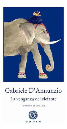 La Venganza Del Elefante, Gabriele D' Annunzio, Ed. Gadir