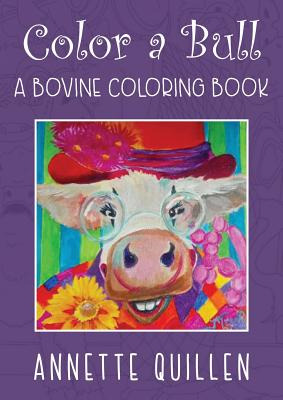 Libro Color-a-bull: A Bovine Coloring Book - Quillen, Ann...