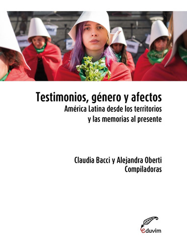 Libro: Testimonios, Género Y Afectos / Bacci -oberti/ Eduvim