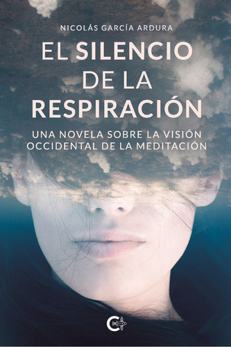 El Silencio De La Respiración - García Ardura, Nicolás  - *