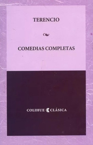 Comedias Completas, Terencio, Ed. Colihue