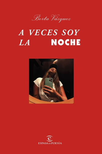 A Veces Soy La Noche - Vázquez, Berta