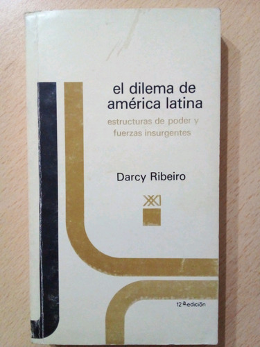 El Dilema De America Latina Darcy Ribeiro A49