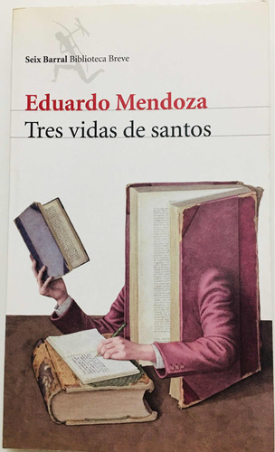 Tres Vidas De Santos Eduardo Mendoza (nuevo Con Detalle)