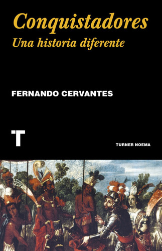 Conquistadores. Una Historia Diferente - Fernando Cervantes