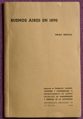 Buenos Aires En 1890 Nelba Benítez (univ. De La Plata 1968)