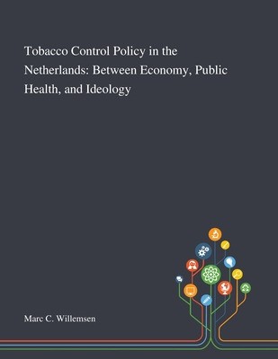 Libro Tobacco Control Policy In The Netherlands: Between ...