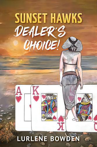 Sunset Hawks, Dealer's Choice, De Bowden, Lurlene. Editorial Lightning Source Inc, Tapa Blanda En Inglés