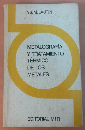 Libro  Metalografía Y Tratamiento Térmico De Los Metales 