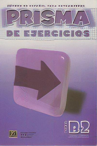 Prisma B2 Avanza - Libro De Ejercicios, De Hermoso González, Ana. Editorial Edinumen, S.l., Tapa Blanda En Español