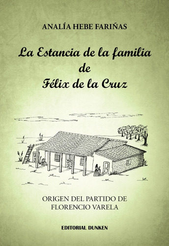 La Estancia De La Familia De Félix De La Cruz. 