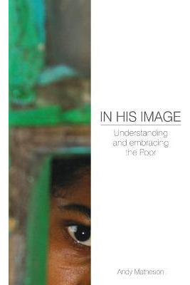 Libro In His Image: Understanding And Embracing The Poor ...