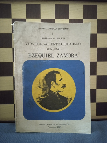 Vida Del Valiente Ciudadano General Ezequiel Zamora